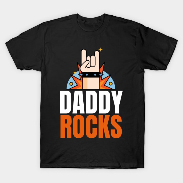 Daddy Rocks T-Shirt by yapp